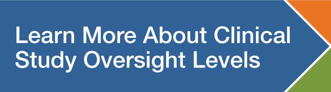 Learn more about clinical study oversight levels