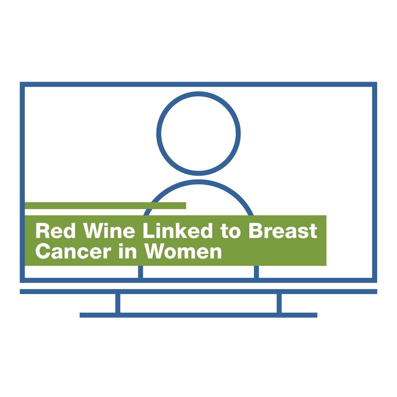 Headline: Red Wine Linked to Breast Cancer in Women